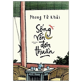 Sống Vốn Đơn Thuần - Bamboo Books