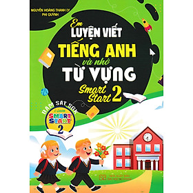 Em Luyện Viết Tiếng Anh Và Nhớ Từ Vựng Smart Star 2 (Bám Sát SGK I-Learn Smart Start 2) - HA