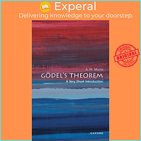 Sách - Goedel's Theorem: A Very Short Introduction by A. W. Moore (UK edition, paperback)