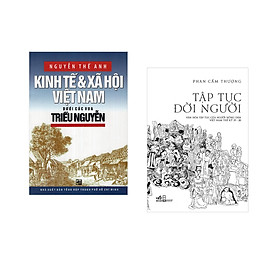[Download Sách] Combo 2 cuốn sách: Kinh tế và xã hội Việt nam dưới các vua triều Nguyễn + Tập tục đời người