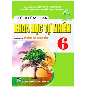 Hình ảnh Sách - đề kiểm tra khoa học tự nhiên 6 dung kèm SGK kết nối tri thức với cuộc sống