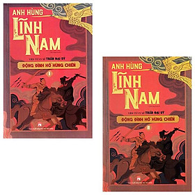 Bộ Anh Hùng Lĩnh Nam - Quyển 2 - Đông Đinh Hồ Hùng Chiến (Bộ 2 Cuốn)