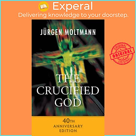 Sách - The Crucified God - 40th Anniversary Edition by Jurgen Moltmann (UK edition, paperback)