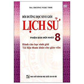 Sách Bồi Dưỡng Học Sinh Giỏi Lịch Sử Lớp 8 (Tái Bản)