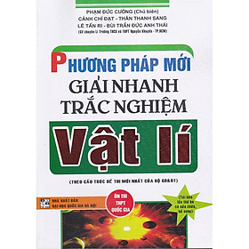 Hình ảnh Sách - Phương pháp mới giải nhanh trắc nghiệm Vật lý.