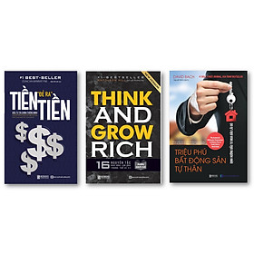 Combo Tiền Đẻ Ra Tiền – Đầu Tư Tài Chính Thông Minh ,Triệu Phú Bất Động Sản Tư Thân: Định Hướng Đầu Tư Mua Đâu Lãi Đó ,Think and Grow Rich: 16 Nguyên tắc nghĩ giàu làm giàu trong thế kỉ 21