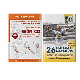 [Download Sách] Combo 2 Cuốn Giải Phẫu Học Về Giãn Cơ - Giãn Cơ Để Tối Ưu Sức Mạnh Cơ Bắp + 26 Giải Chạy Marathon