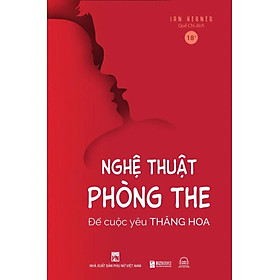 Nghệ Thuật Phòng The - Để Cuộc Yêu Thăng Hoa - MC