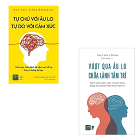 COMBO 2 cuốn sách tư duy kĩ năng sống Tự Chủ Với Âu Lo, Tự Do Với Cảm Xúc +Vượt qua âu lo chữa lành tâm trí