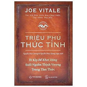 [Download Sách] Triệu Phú Thức Tỉnh - Bí Kíp Để Khơi Dòng Suối Nguồn Thịnh Vượng Trong Tâm Thức (Tái Bản 2021)