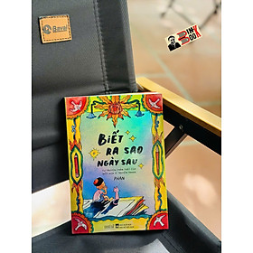 BIẾT RA SAO NGÀY SAU - Tự Truyện Chân Thật Của Một Hoạ Sĩ Truyện Tranh - Phan - Du Bút