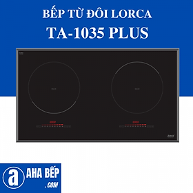 Bếp Từ Đôi Lorca TA-1035 Plus. Hàng Chính Hãng