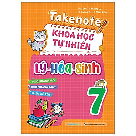 Takenote Khoa Học Tự Nhiên Lý - Hóa - Sinh 7 (MEGA)