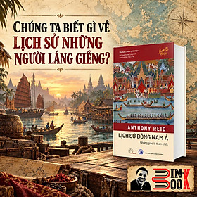 LỊCH SỬ ĐÔNG NAM Á – Những giao lộ then chốt - Anthony Reid - Lê Phạm Hoàng Long dịch - Book Hunter