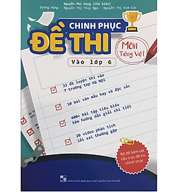 Hình ảnh Chinh Phục Đề Thi Vào Lớp 6 Môn Tiếng Việt - Tái Bản Lần Thứ 2 - 2021