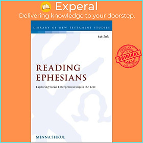 Sách - Reading Ephesians - Exploring Social Entrepreneurship in the Text by Dr Minna Shkul (UK edition, paperback)