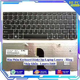 Bàn Phím Keyboard Dành Cho Laptop Lenovo - Lenovo Z460 - Hàng Nhập Khẩu