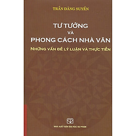 Download sách Tư Tưởng Và Phong Cách Nhà Văn - Những Vấn Đề Lý Luận Và Thực Tiễn (Bìa cứng)