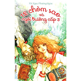 12 CHÒM SAO VÀ NGÔI TRƯỜNG CẤP 3