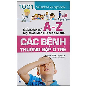 1001 Vấn Đề Nuôi Dạy Con - Các Bệnh Thường Gặp Ở Trẻ