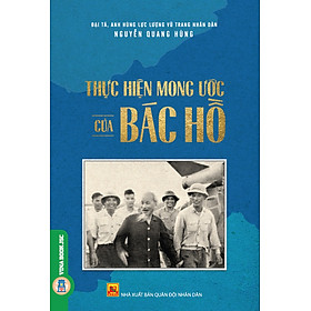 Thực Hiện Mong Ước Của Bác Hồ