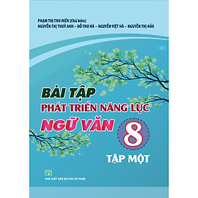 Combo 2 Cuốn Bài Tập Phát Triển Năng Lực Ngữ Văn 8 Tập Một, Tập Hai