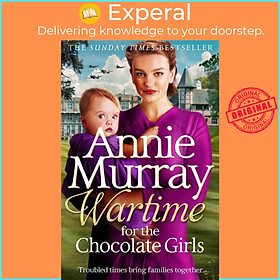 Sách - Wartime for the Chocolate Girls - A gritty and heartwarming World War Two by Annie Murray (UK edition, paperback)