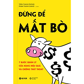 Hình ảnh sách Đừng Để Mất Bò - 7 Bước Quản Lý Cửa Hàng Hiệu Quả Và Chống Thất Thoát