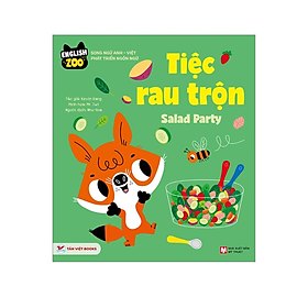 English Zoo - Tiệc Rau Trộn – Salad party - Song Ngữ Anh -Việt