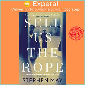 Sách - Sell Us the Rope by Stephen May (UK edition, paperback)