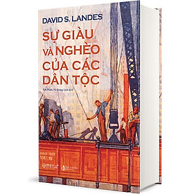 Sự Giàu Và Nghèo Của Các Dân Tộc (Bìa Cứng)