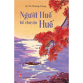 Người Huế Kể Chuyện Huế - NXB Kim Đồng