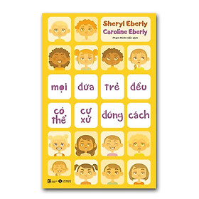 Sách – Mọi đứa trẻ đều có thể cư xử đúng cách – Thái Hà