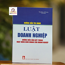 Hình ảnh Hướng Dẫn Thi Hành Luật Doanh Nghiệp & Những Điều Cần Biết Trong Hoạt Động Kinh Doanh Của Doanh Nghiệp 