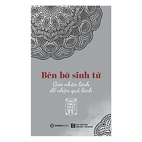 Download sách Bên Bờ Sinh Tử - Gieo Nhân Lành Để Nhận Quả Lành