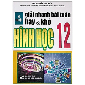 [Download Sách] Kĩ Thuật Giải Nhanh Bài Toán Hay & Khó Hình Học 12