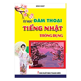 [Download Sách] Tự Học Đàm Thoại Tiếng Nhật Thông Dụng