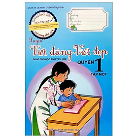 Sách Luyện Viết Đúng, Viết Đẹp 1 - Tập 1