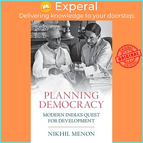 Sách - Planning Democracy - Modern India's Quest for Development by Nikhil Menon (UK edition, paperback)