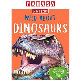 Sách ngoại văn: Wild About Dinosaurs - Miles Kelly Publishing