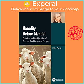 Sách - Heredity Before Mendel - Festetics and the Question of Sheep's Wool in Ce by Peter Poczai (UK edition, paperback)