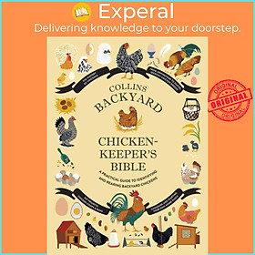 Sách - Collins Backyard Chicken-keeper's Bible - A Practical Guide to Identif by Rachel Federman (UK edition, hardcover)