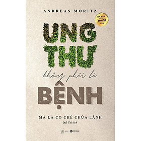 Sách Ung Thư Không Phải Là Bệnh