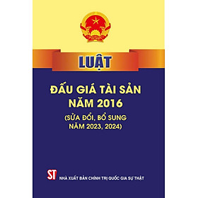 Luật đấu giá tài sản năm 2016 ( sửa đổi, bổ sung năm 2023,2024) - Chì