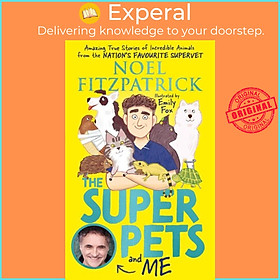 Sách - The Superpets (and Me!) - Amazing True Stories of Incredible Animals  by Noel Fitzpatrick (UK edition, hardcover)