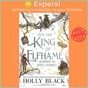 Hình ảnh Sách - How the King of Elfhame Learned to Hate Stories (The Folk of the Air serie by Holly Black (UK edition, hardcover)