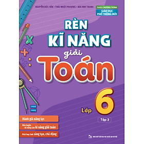 Rèn Kĩ Năng Giải Toán Lớp 6 - Tập 2 (Theo Chương Trình Giáo Dục Phổ Thông Mới)_ML