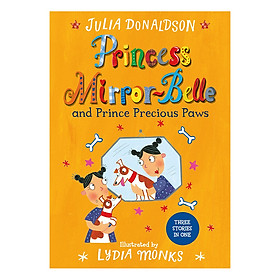 Princess Mirror-Belle And Prince Precious Paws (Three Stories in One)