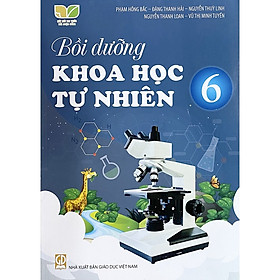 ￼Sách - Bồi Dưỡng Khoa Học Tự nhiên Lớp 6 (Kết nối tri thức với cuộc sống)