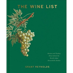 Sách - The Wine List - Stories and Tasting Notes behind the World's Most Remar by Grant Reynolds (UK edition, hardcover)